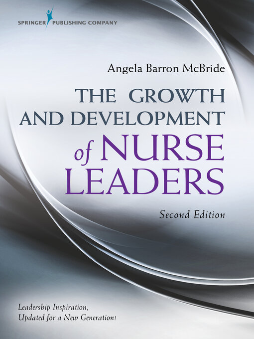 Title details for The Growth and Development of Nurse Leaders by Angela Barron McBride - Available